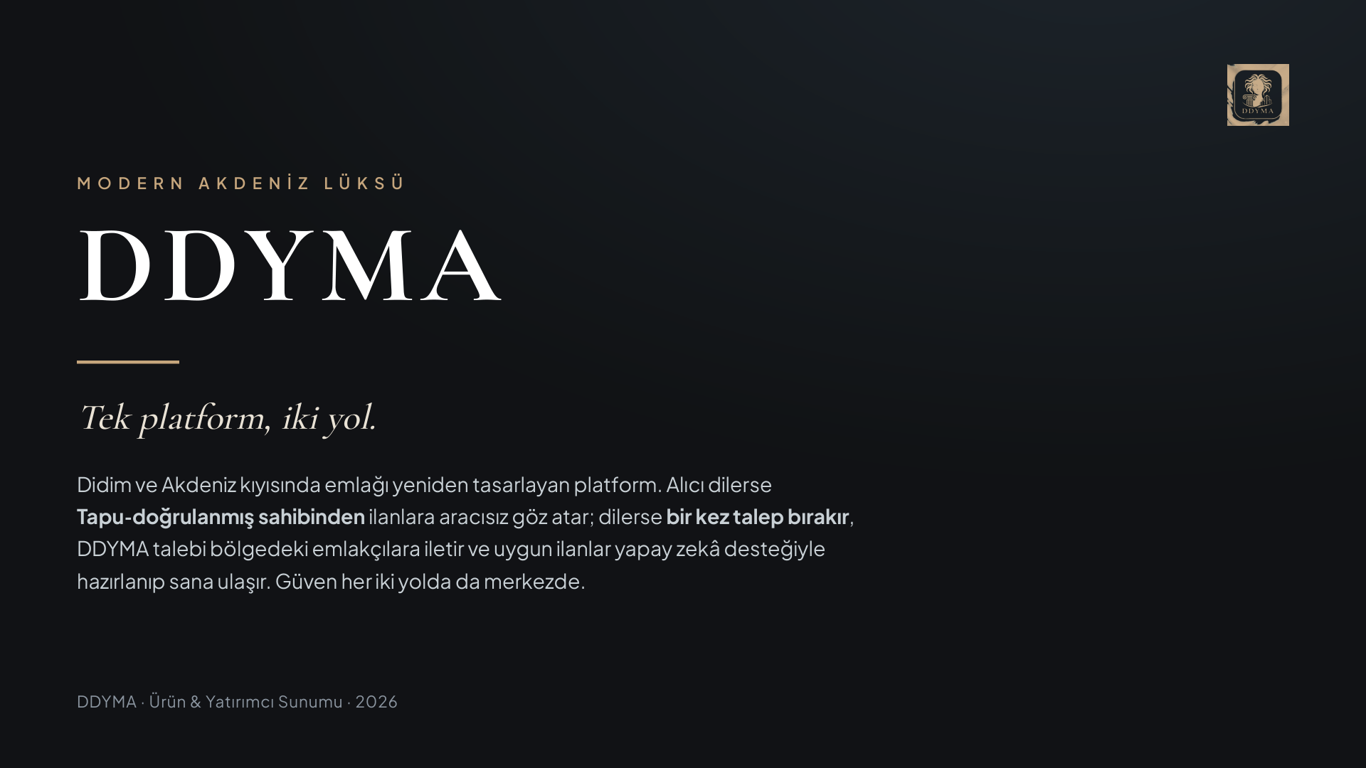 DDYMA — Tek platform, iki yol